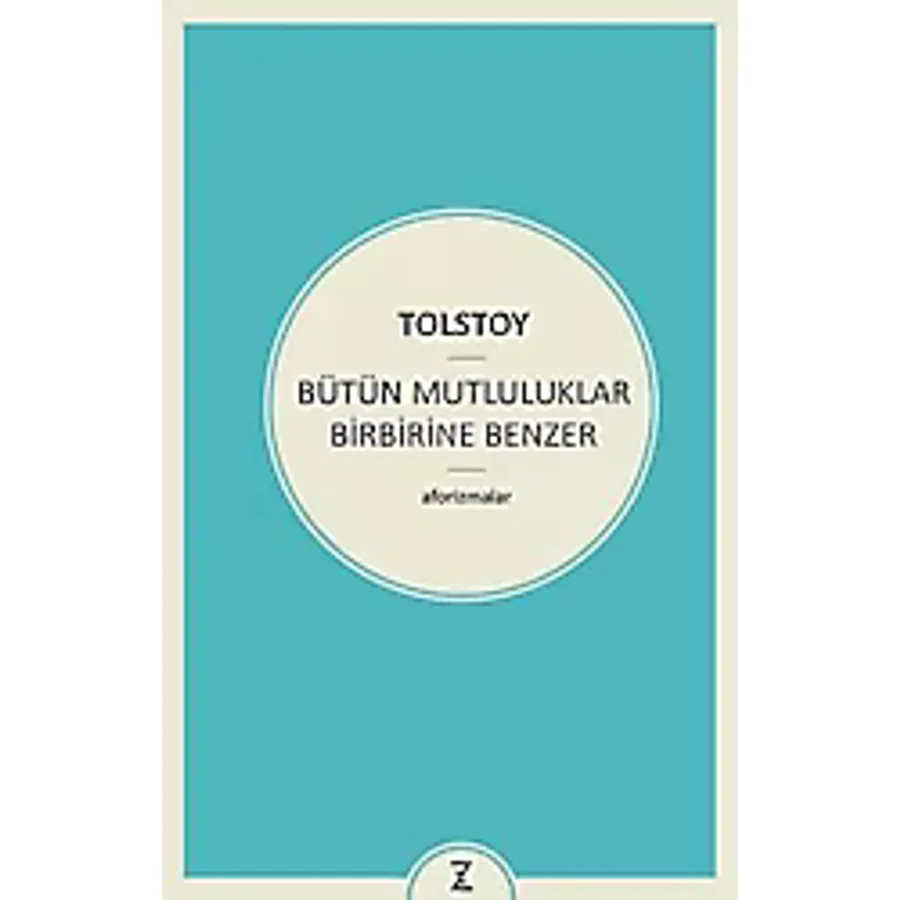 Bütün Mutluluklar Birbirine Benzer - Lev N. Tolstoy