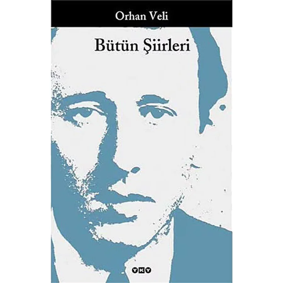 Bütün Şiirleri - Orhan Veli Kanık