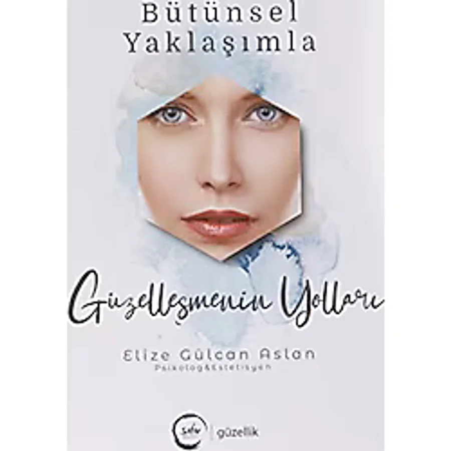 Bütünsel Yaklaşımla Güzelleşmenin Yolları