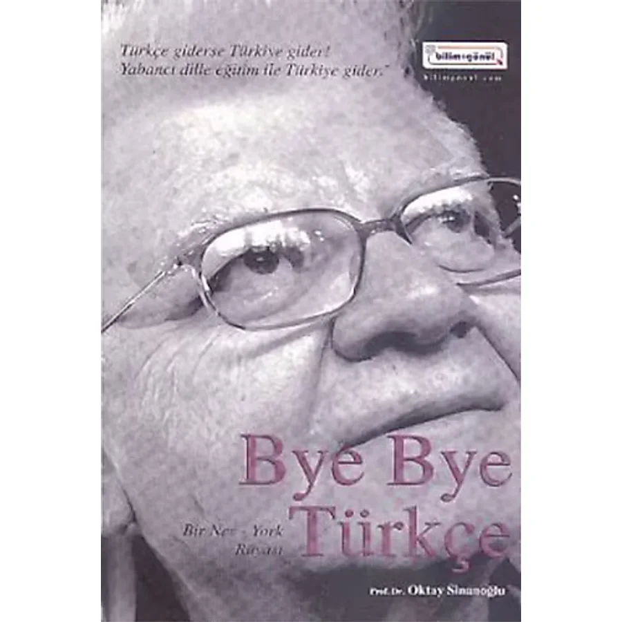 Bye Bye Türkçe - Oktay Sinanoğlu