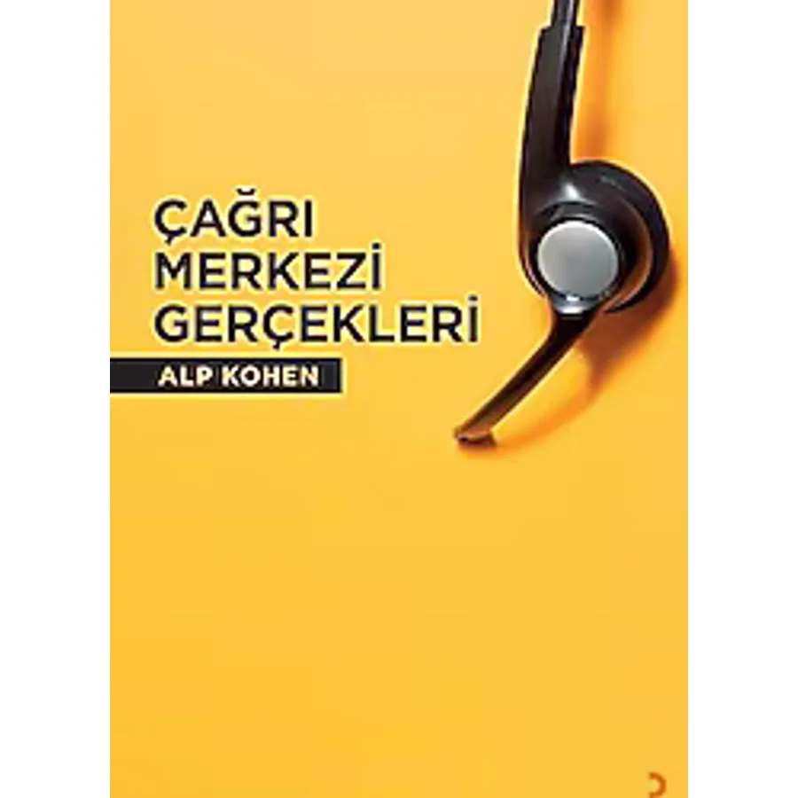 Çağrı Merkezi Gerçekleri - Alp Kohen