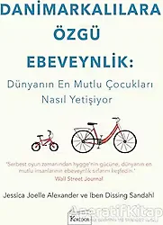 Danimarkalılara Özgü Ebeveynlik - Jessica Joelle Alexander