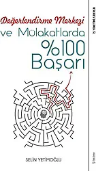 Değerlendirme Merkezi ve Mülakatlarda %100 Başarı - Selin Yetimoğlu