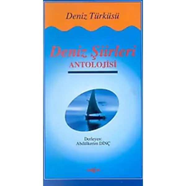 Deniz Şiirleri Antolojisi - Deniz Türküsü - Kolektif