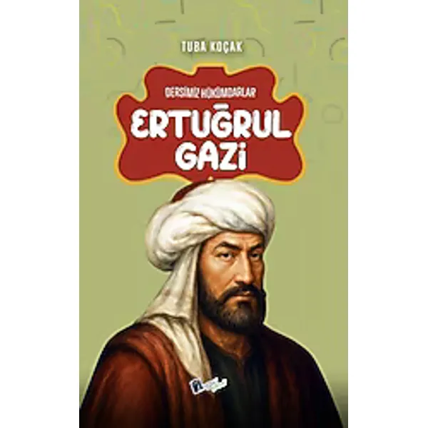 Dersimiz Hükümdarlar - Ertuğrul Gazi - Tuba Koçak