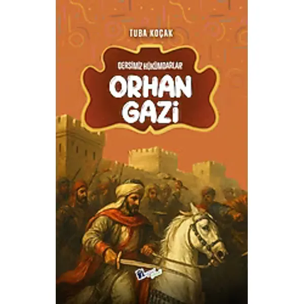 Dersimiz Hükümdarlar - Orhan Gazi - Tuba Koçak