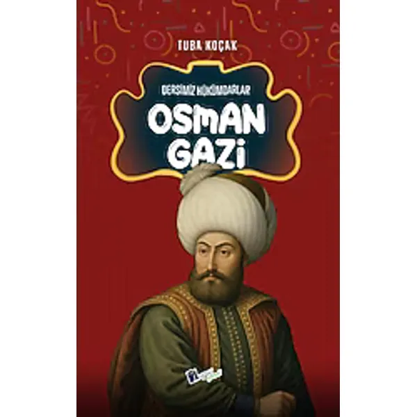 Dersimiz Hükümdarlar - Osman Gazi - Tuba Koçak