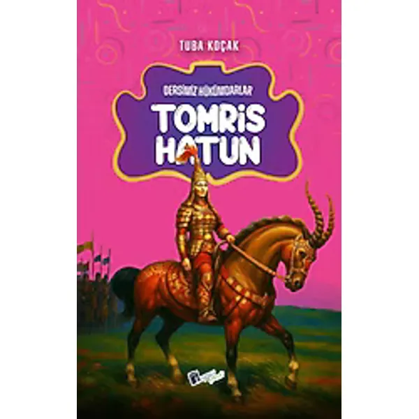 Dersimiz Hükümdarlar - Tomris Hatun - Tuba Koçak