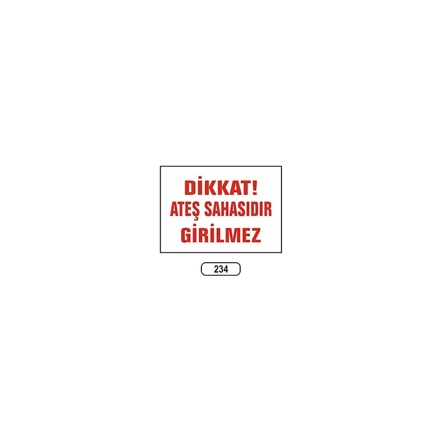 Dikkat Ateş Sahasıdır Girilmez Uyarı Ikaz Levhası