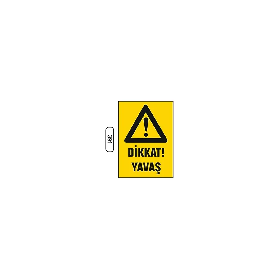 DİKKAT YAVAŞ UYARI İKAZ LEVHASI