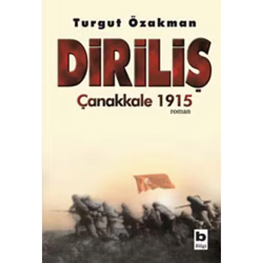 Diriliş - Çanakkale 1915 - Turgut Özakman