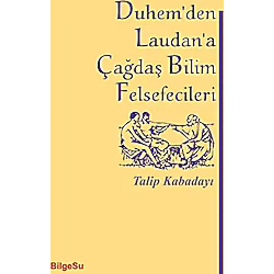 Duhem'den Laudan'a Çağdaş Bilim Felsefecileri