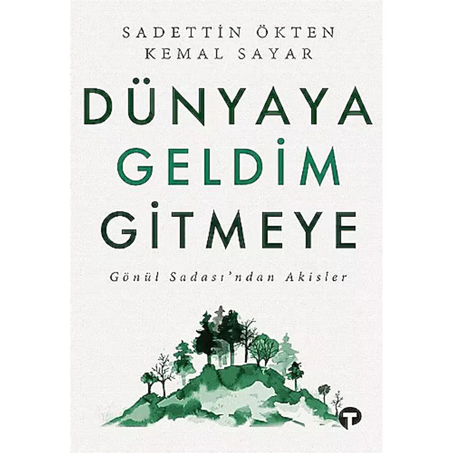 Dünyaya Geldim Gitmeye - Gönül Sadası'ndan Akisler - Sadettin Ökten, Kemal Sayar