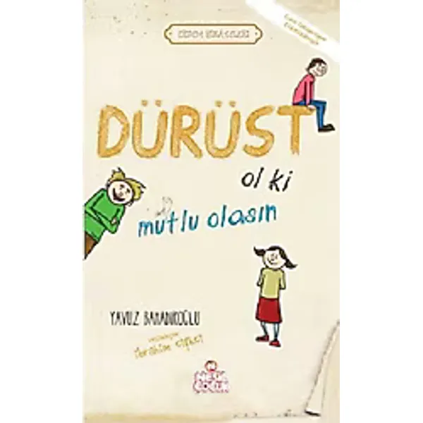Dürüst Ol ki Mutlu Olasın - Yavuz Bahadıroğlu