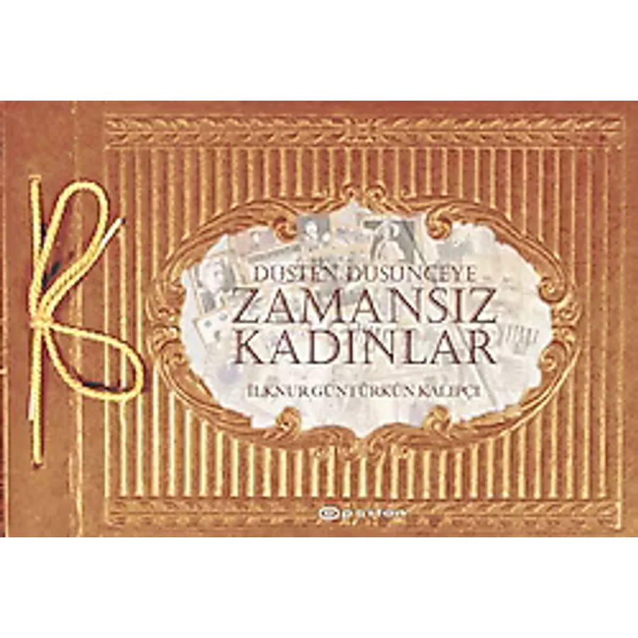 Düşten Düşünceye Zamansız Kadınlar - İlknur Güntürkün Kalıpçı