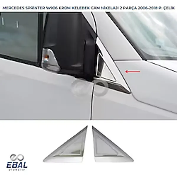 Ebal Oto Mercedes Sprinter W906 Krom Kelebek Cam Nikelajı 2 Parça 2006-2018 Arası Paslanmaz Çelik - Gümüş