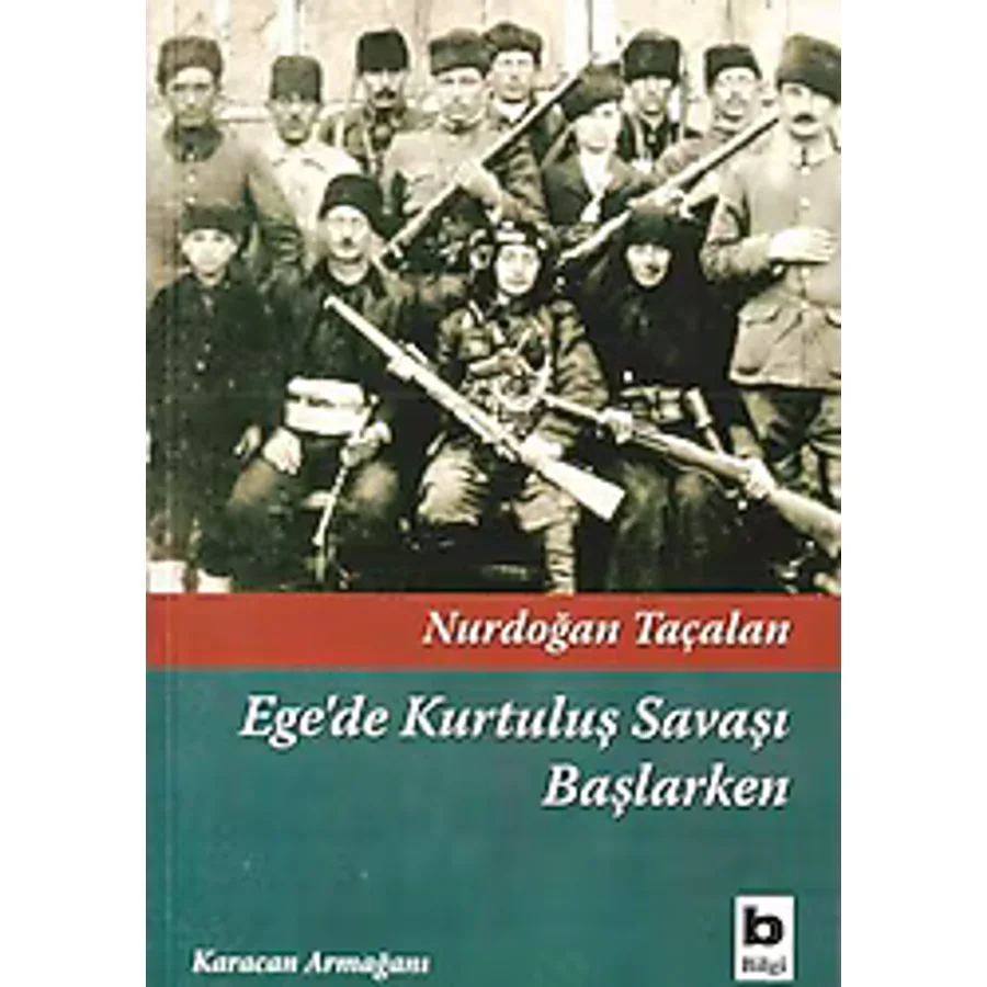 Ege'de Kurtuluş Savaşı Başlarken - Hasan Tahsin - Nurdoğan Taçalan
