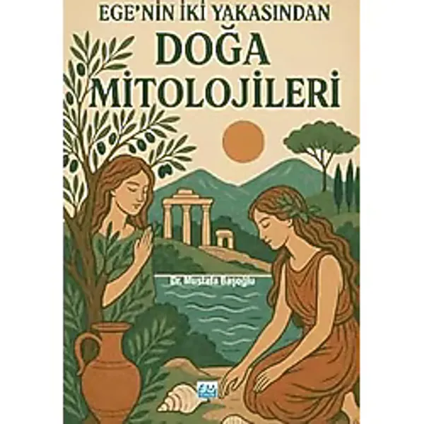 Ege'nin İki Yakasından Doğa Mitolojileri