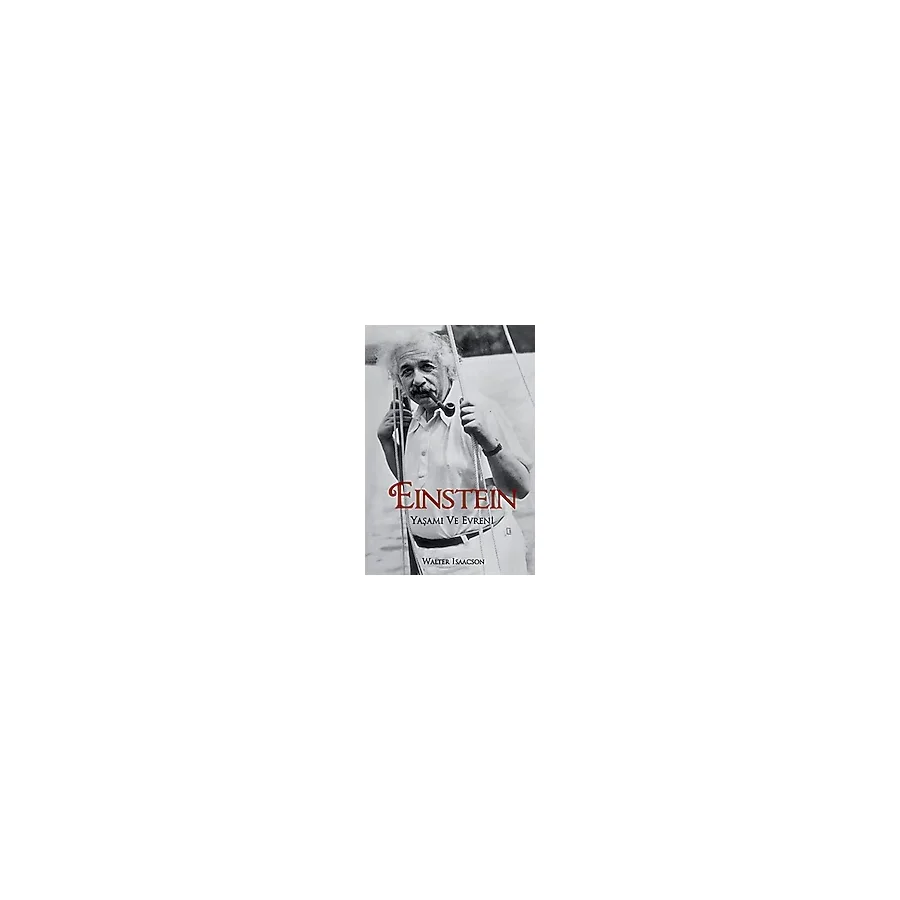Einstein Yaşamı ve Evreni - Walter Isaacson