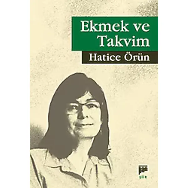 Ekmek ve Takvim - Hatice Örün