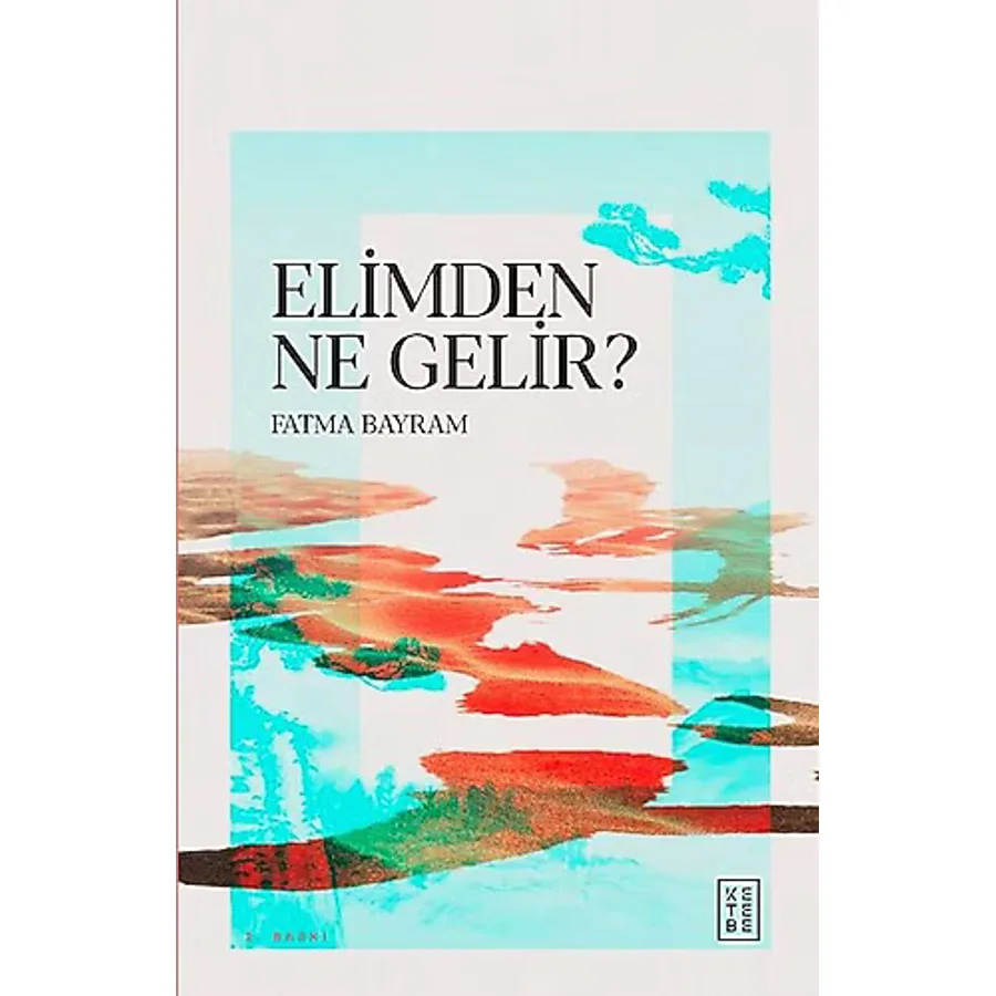 Elimden Ne Gelir? - Fatma Bayram