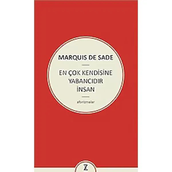 En Çok Kendisine Yabancıdır İnsan - Marquis De Sade