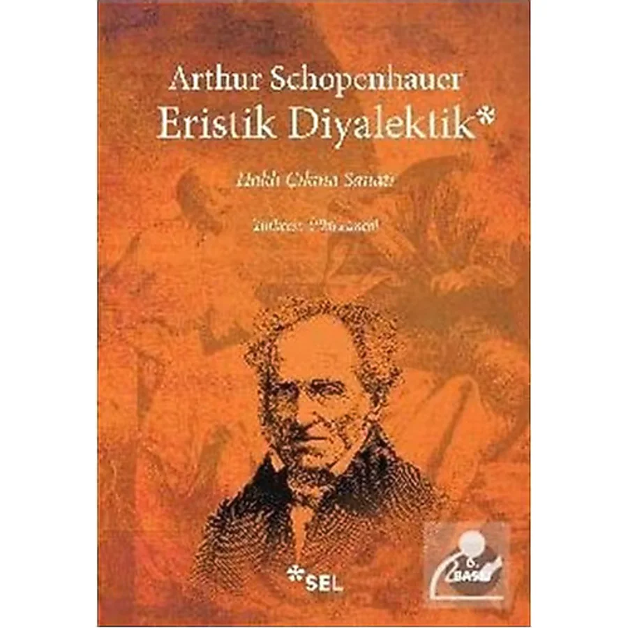 Eristik Diyalektik - Haklı Çıkma Sanatı - Arthur Schopenhauer