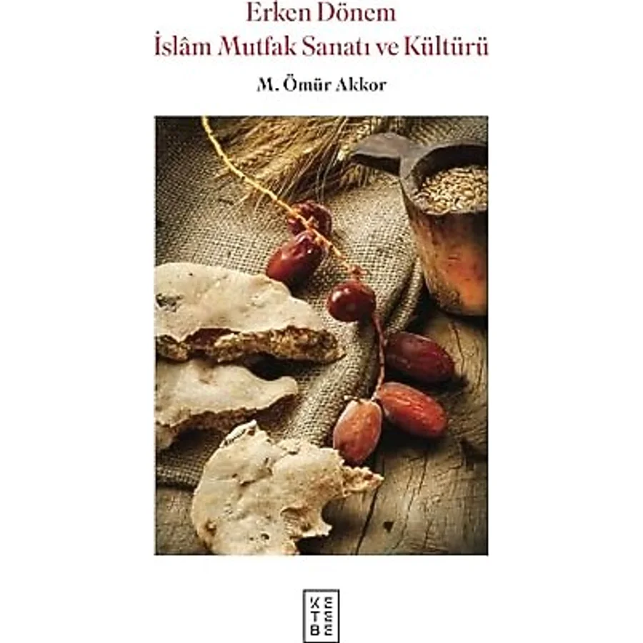 Erken Dönem İslam Mutfak Sanatı ve Kültürü