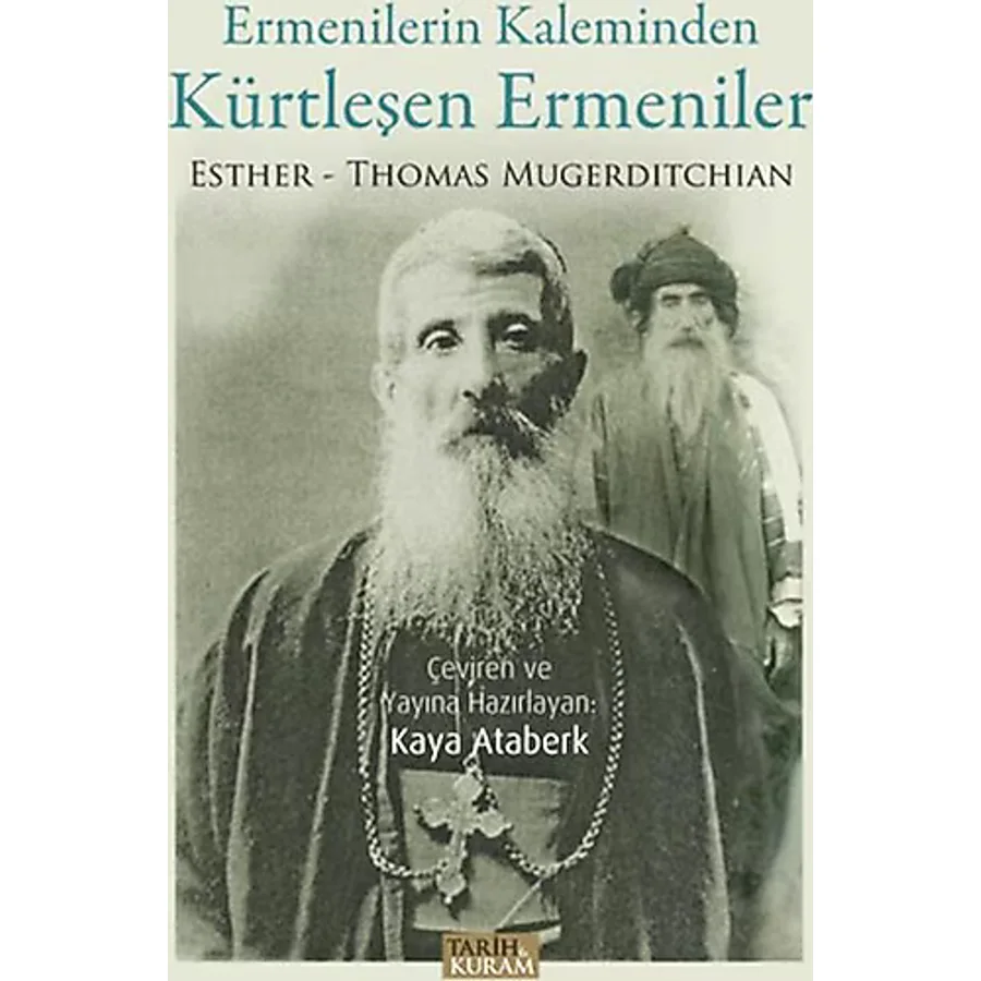 Ermenilerin Kaleminden Kürtleşen Ermeniler - Thomas Mugerditchian, Esther Mugerditchian