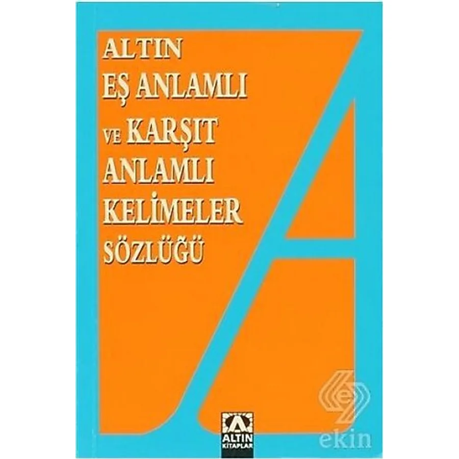 Eş Anlamlı ve Karşıt Anlamlı Kelimeler Sözlüğü
