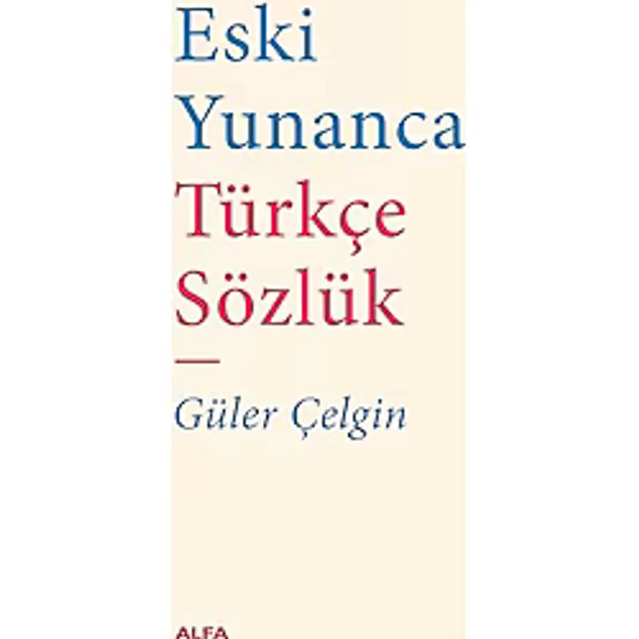 Eski Yunanca - Türkçe Sözlük