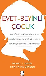Evet-Beyinli Çocuk - Daniel J. Siegel, Tina Payne Bryson