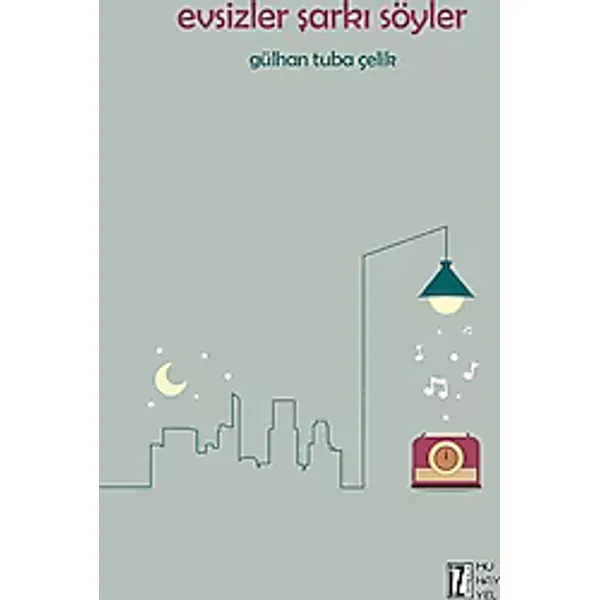 Evsizler Şarkı Söyler - Gülhan Tuba Çelik
