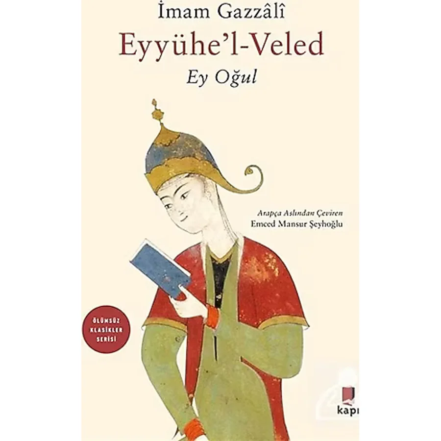 Ey Oğul - Eyyühe'l Veled - İmam Gazali