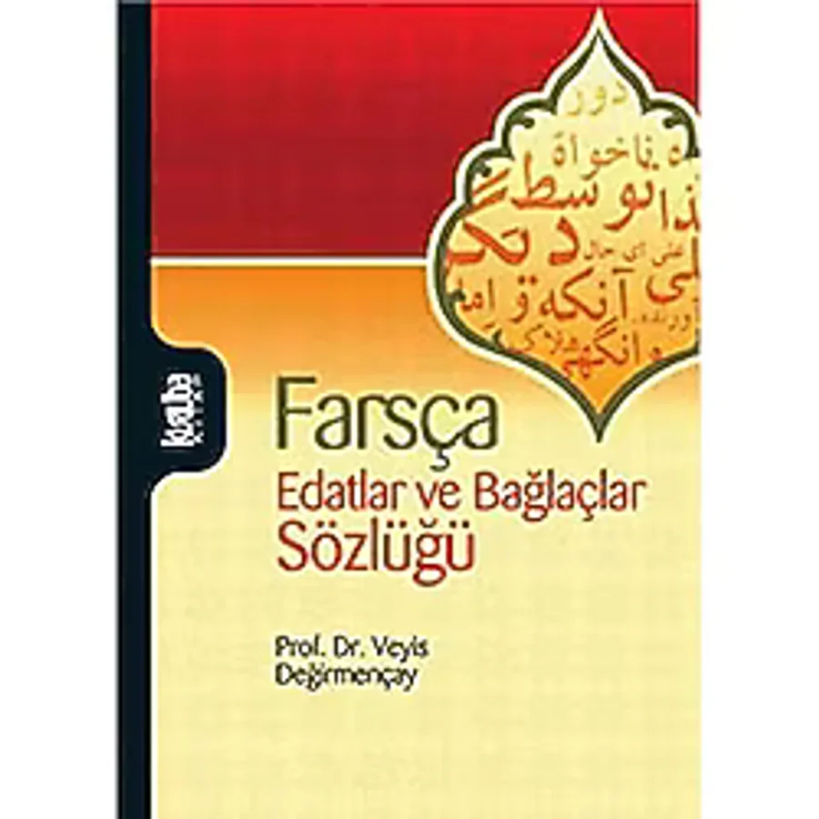 Farsça Edatlar ve Bağlaçlar Sözlüğü