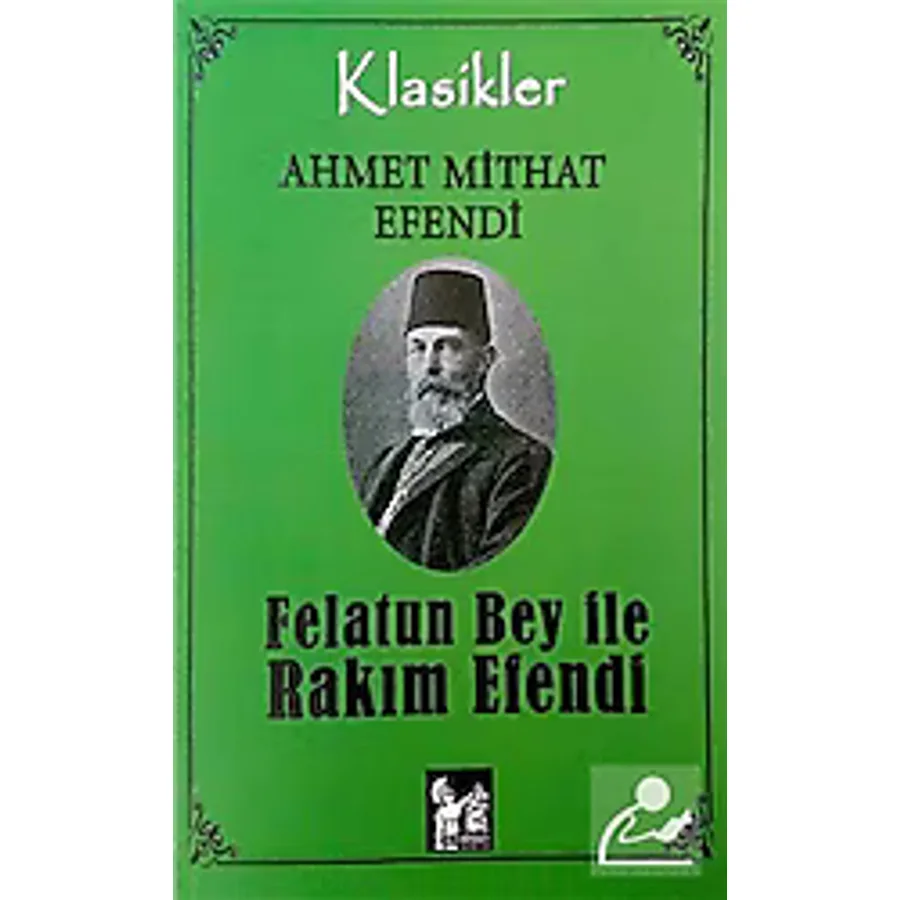 Felatun Bey ile Rakım Efendi - Ahmet Mithat Efendi