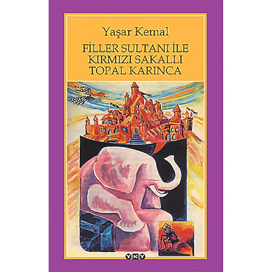 Filler Sultanı ile Kırmızı Sakallı Topal Karınca - Yaşar Kemal