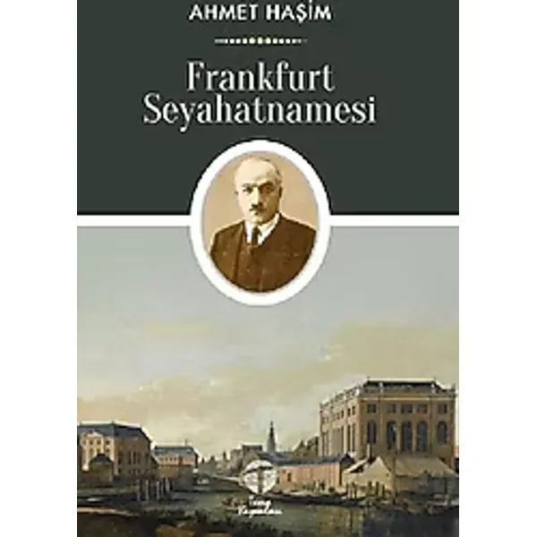 Frankfurt Seyahatnamesi - Ahmet Haşim