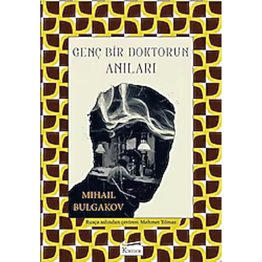 Genç Bir Doktorun Anıları - Mihail Afanasyeviç Bulgakov Koridor Yayıncılık
