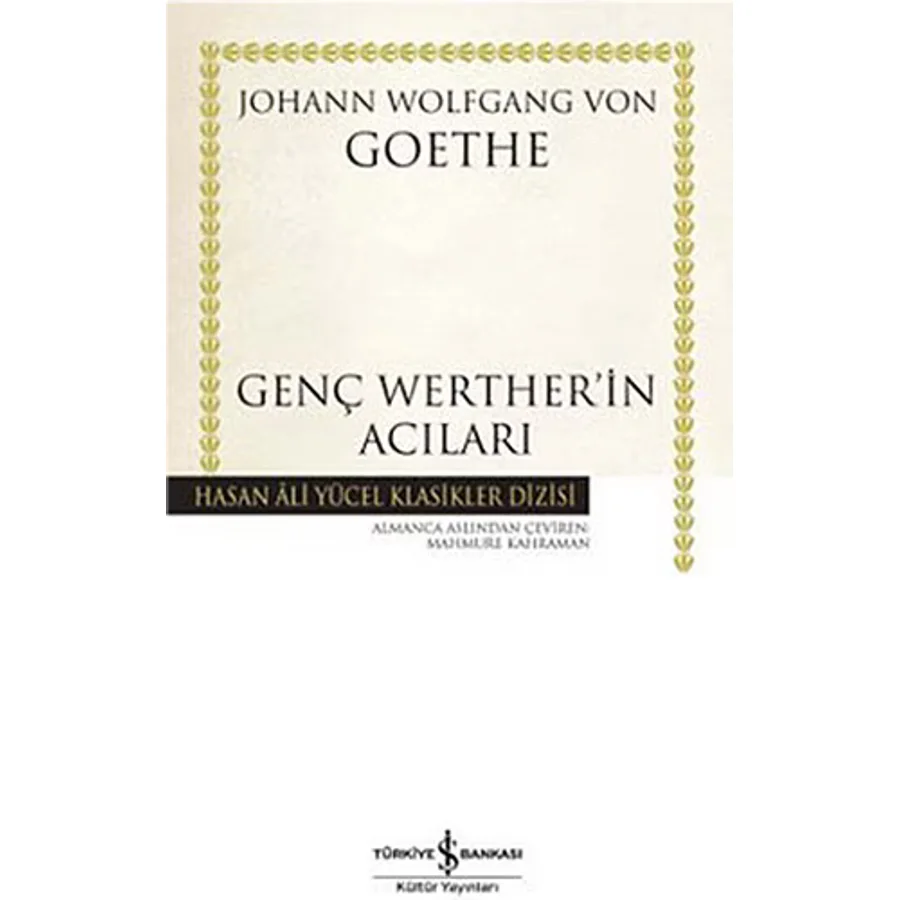 Genç Werther'in Acıları - Johann Wolfgang Von Goethe İş Bankası Kültür Yayınları