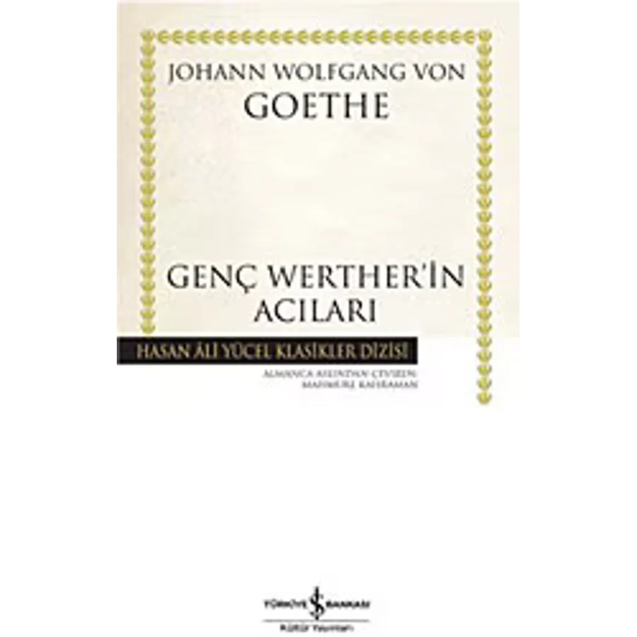 Genç Werther'in Acıları - Johann Wolfgang Von Goethe İş Bankası Kültür Yayınları