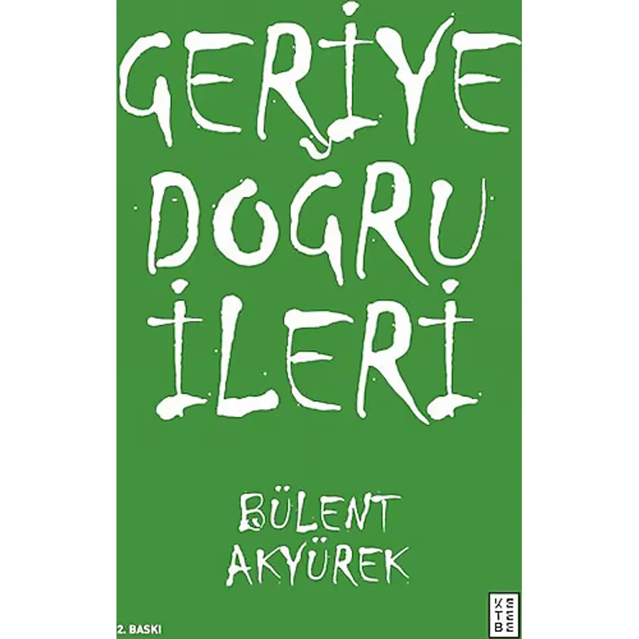 Geriye Doğru İleri - Bülent Akyürek