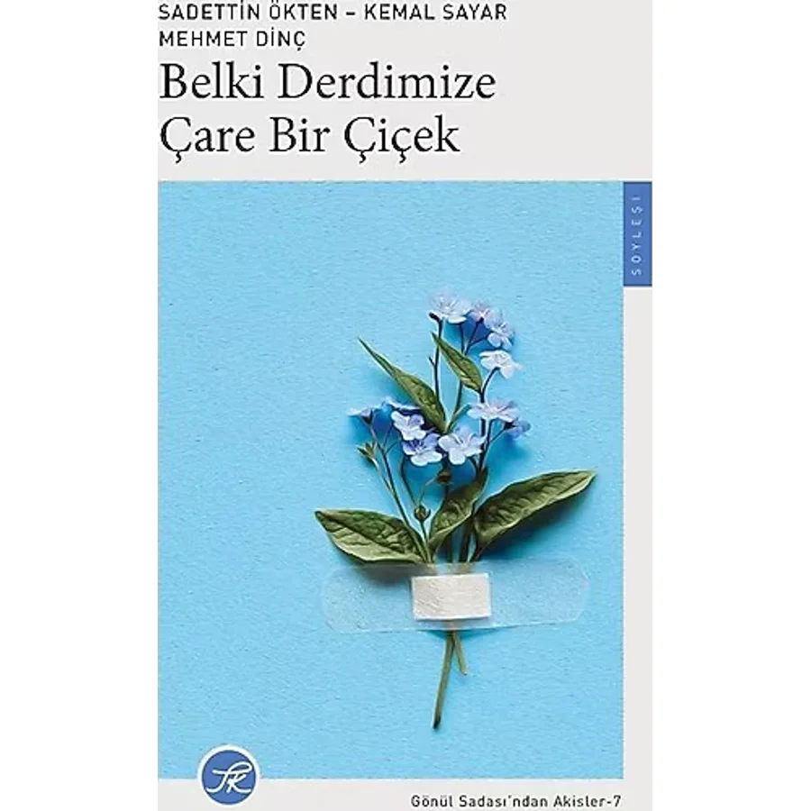 Gönül Sadası'ndan Akisler 7 - Belki Derdimize Çare Bir Çiçek - Kolektif