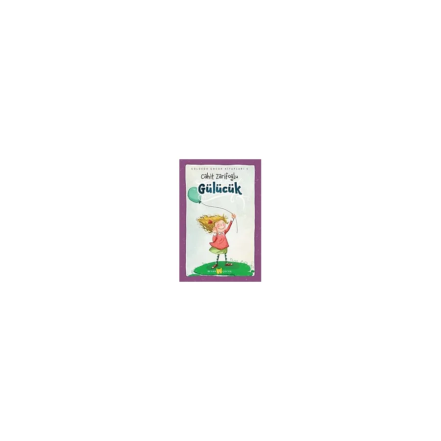 Gülücük Çocuk Kitapları 5 - Gülücük - Cahit Zarifoğlu