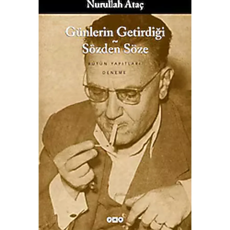 Günlerin Getirdiği - Sözden Söze - Nurullah Ataç