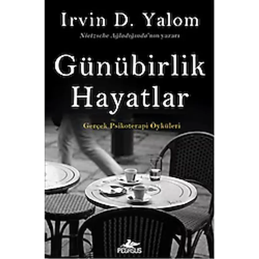 Günübirlik Hayatlar - Irvin D. Yalom
