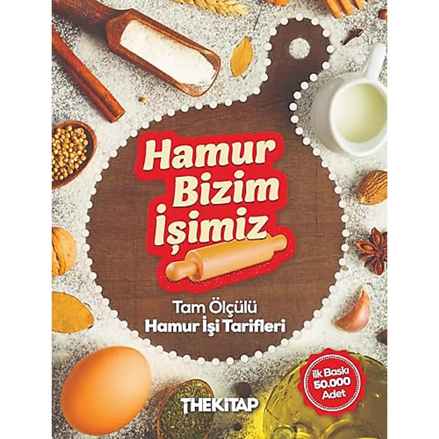 Hamur Bizim İşimiz - Tam Ölçülü Hamur İşi Tarifleri