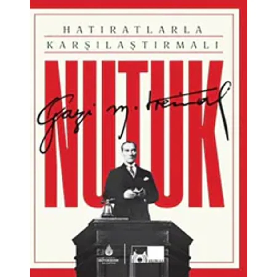 Hatıratlarla Karşılaştırmalı Nutuk - Mustafa Kemal Atatürk