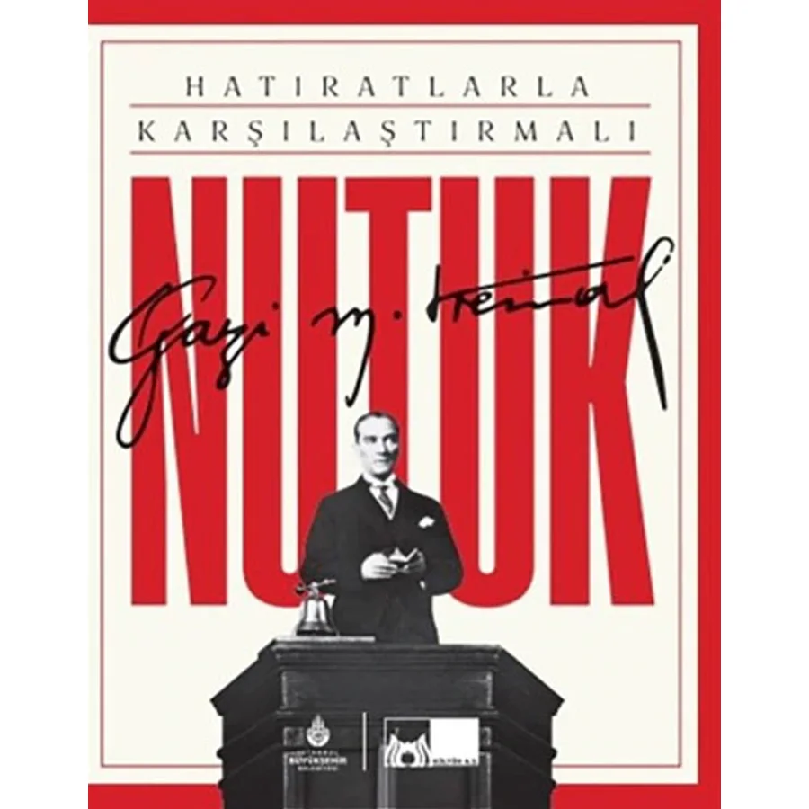 Hatıratlarla Karşılaştırmalı Nutuk - Mustafa Kemal Atatürk