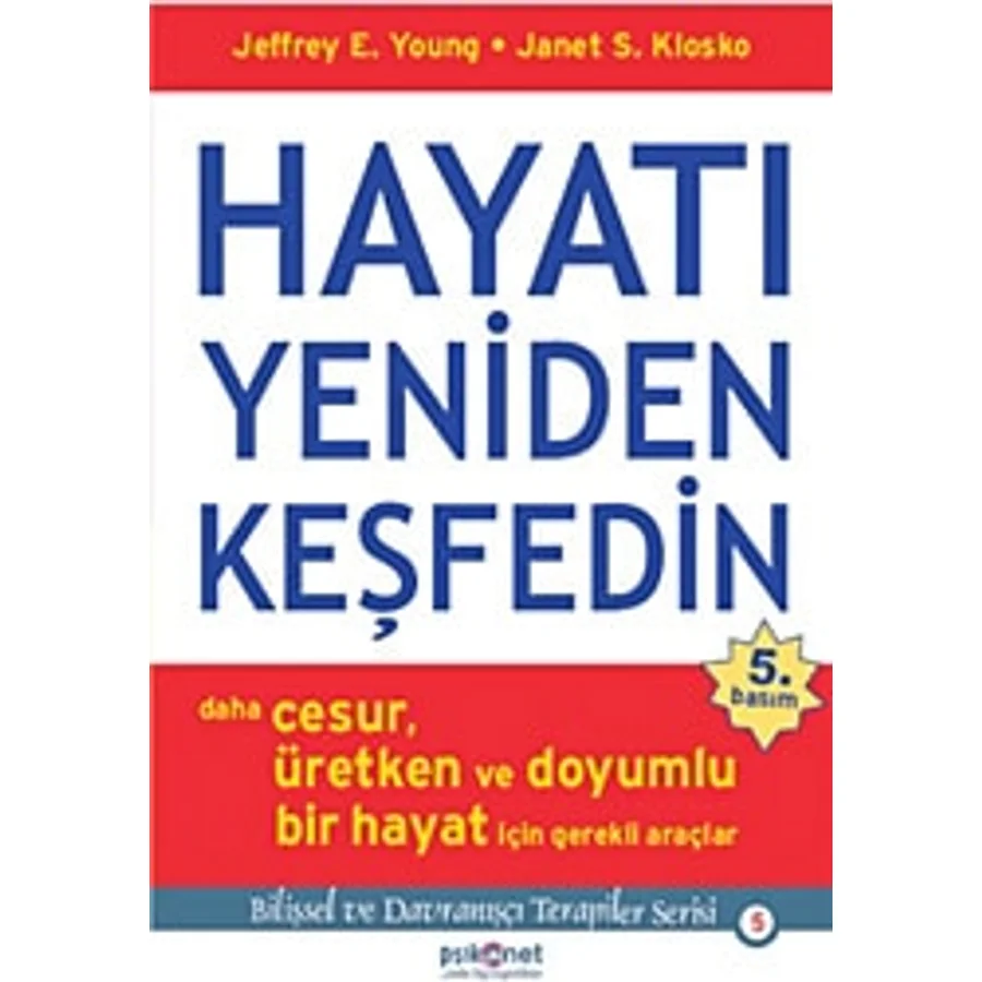 Hayatı Yeniden Keşfedin - Jeffrey E. Young, Janet S. Klosko
